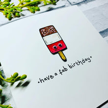 Load image into Gallery viewer, Have a Fab Birthday Card