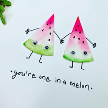 Load image into Gallery viewer, You’re One in a Melon - Handmade Card