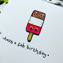 Load image into Gallery viewer, Have a Fab Birthday Card
