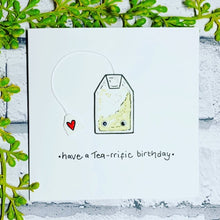 Load image into Gallery viewer, Have a Tea-rrific Birthday - Teabag Birthday Card
