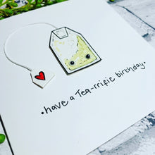 Load image into Gallery viewer, Have a Tea-rrific Birthday - Teabag Birthday Card
