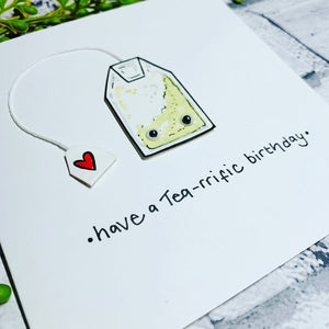 Have a Tea-rrific Birthday - Teabag Birthday Card