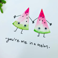 Load image into Gallery viewer, You’re One in a Melon - Handmade Card
