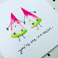 Load image into Gallery viewer, You’re One in a Melon - Handmade Card
